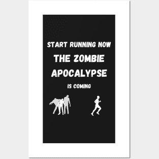 Start Running The Zombie Apocalypse is Coming Posters and Art